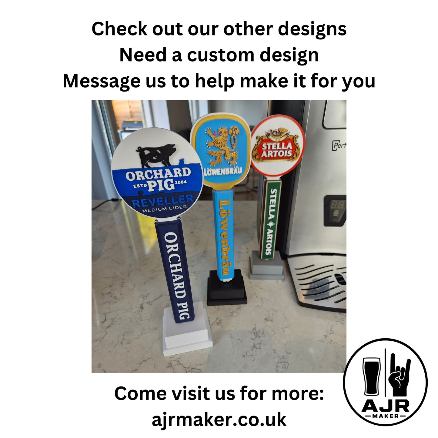 Promotional graphic for a custom beer tap design, showing three sample tap handles: Orchard and Pig, Lowland Brae, and Stella Artois, with text inviting customers to AJR Maker for custom designs.
